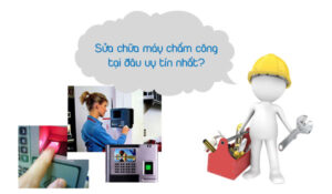 Truy tìm dịch vụ bảo trì hệ thống máy chấm công tốt nhất hiện nay